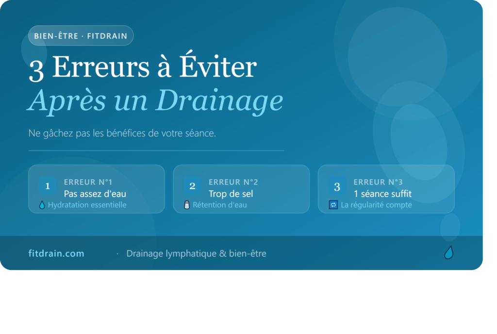 3 erreurs à éviter après un drainage