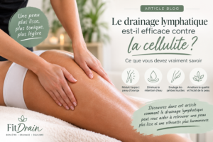 Le drainage lymphatique est-il efficace contre la cellulite lire l'article